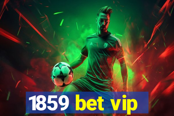 1859 bet vip